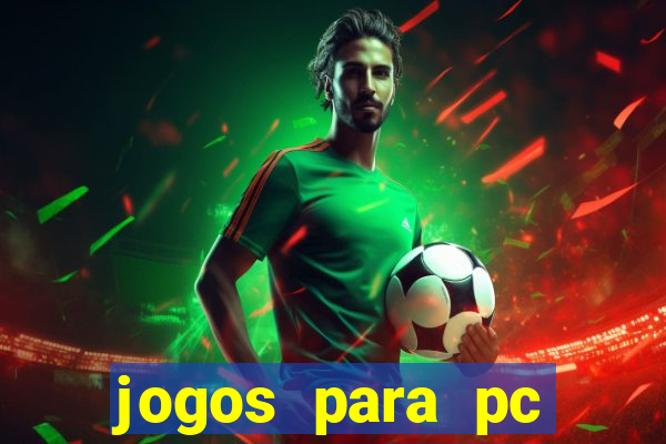 jogos para pc gratis windows 7